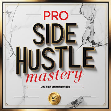 Pro Side Hustle Mastery